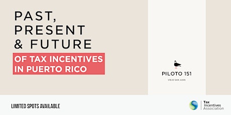 Past, Present & Future of Tax Incentives in Puerto Rico