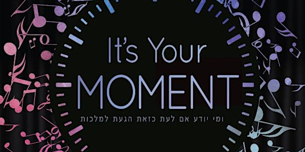 It's Your Moment