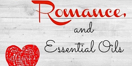 ROMANCE AND ESSENTIAL OILS- MAKE AND TAKE primary image