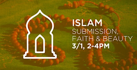 Islam: Submission, Faith & Beauty