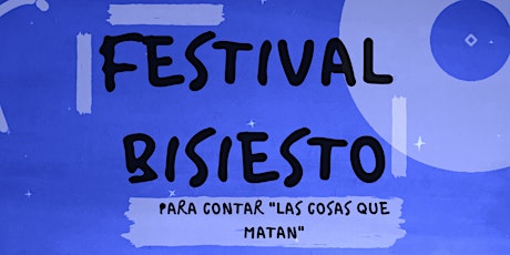 Imagen principal de FESTIVAL BISIESTO para contar LAS COSAS QUE MATAN