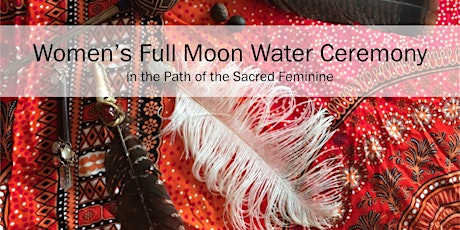 Women's Full Moon Water Ceremony in the Path of the Sacred Feminine primary image