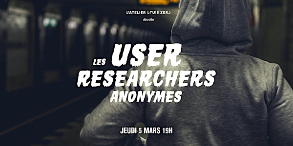 Les User Researchers Anonymes