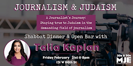 Immagine principale di Journalism & Judaism Shabbat Dinner + Open Bar with Talia Kaplan MJE 20s&30s  