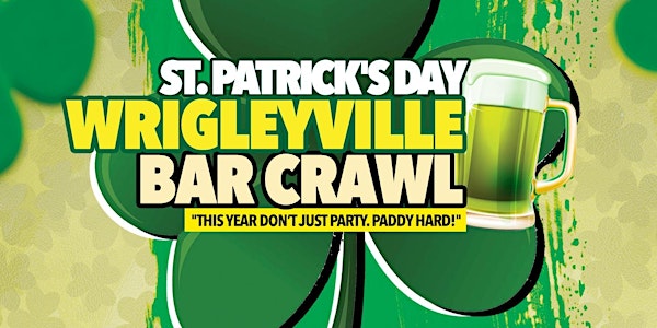 Chicago's Best St. Patrick's Day Bar Crawl in Wrigleyville on Sat, March 14