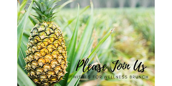Wishes for Wellness: 7th Annual Sunday Brunch