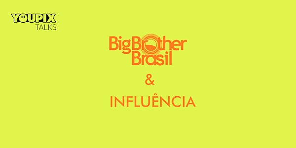Big Brother Brasil e o Marketing de Influência | YOUPIX Talks