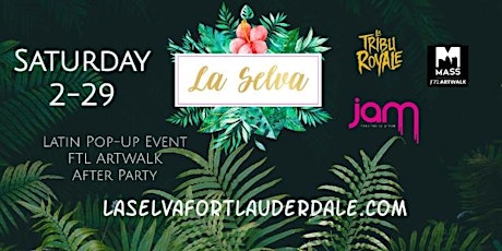 Latin Pop-Up Event "La Selva" - FTL Art Walk After Party