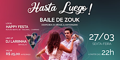 Imagem principal do evento Hasta Luego! | Baile de Zouk (Despedida do Brasil e Aniversário)