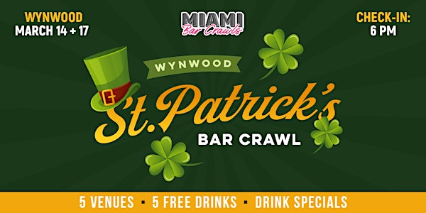Wynwood St. Patrick's Day Bar Crawl (DAY ONE - Sat. 3/14)