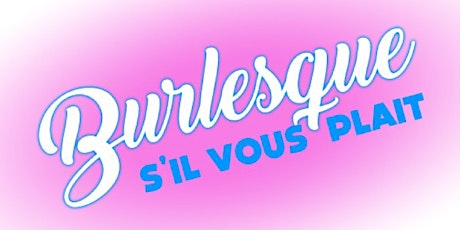 Burlesque S'il Vous Plait - August 2020 primary image