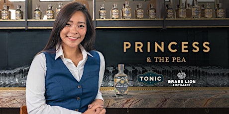 Tonic & Brass Lion Distillery present: Princess & the Pea primary image