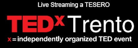 Immagine principale di TEDx Trento - live streaming a Tesero 
