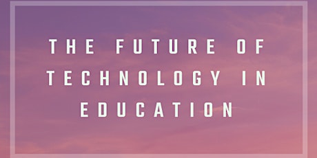 Industry Nights | The Future of Tech in Education