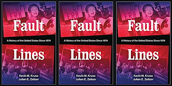 Fault Lines: A History of the United States Since 1974 | Kevin M. Kruse and Julian E. Zelizer