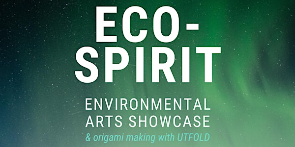 ECO-SPIRIT Environmental Arts Showcase
