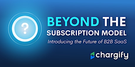 Beyond the Subscription Model: Introducing the Future of B2B SaaS Billing primary image