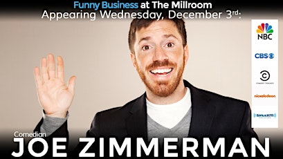 Funny Business @ The Millroom presents Comedian Joe Zimmerman primary image