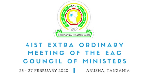 41st Extra Ordinary Meeting of the EAC Council of Ministers