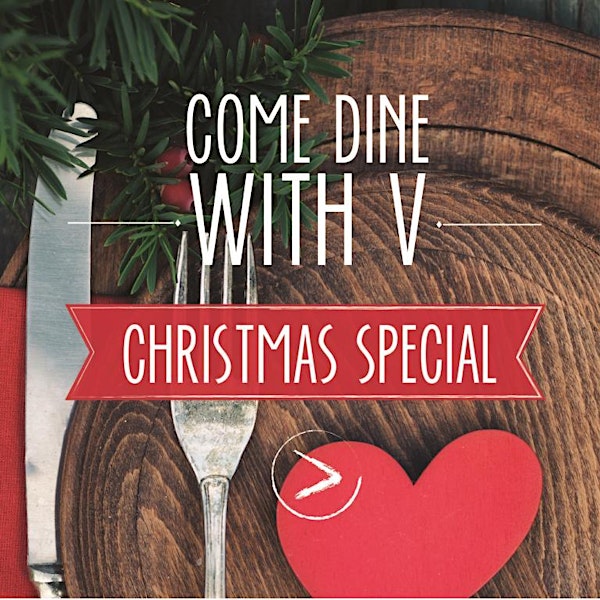 Come Dine with V - Christmas Special