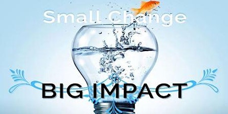The Power of Small Change to Grow Your Business primary image