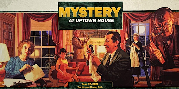 Mystery at Uptown House: Private Murder Mystery Party at a D.C. Mansion