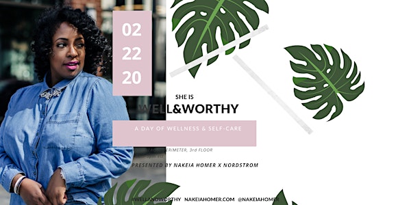 SHE IS WELL & WORTHY- A DAY OF WELLNESS & SELF-CARE