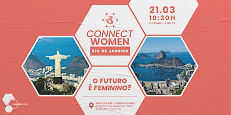 Imagem principal de ConnectWomen: Rio de Janeiro • O futuro é feminino?