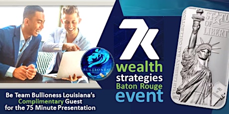 WEALTH STRATEGIES Gold Rush Event BATON ROUGE (GUESTS FREE) primary image