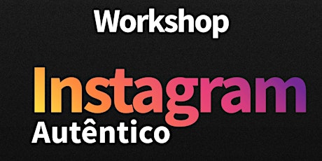 Imagem principal do evento Workshop - Instagram Autêntico