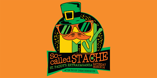 MY SO CALLED STACHE: ST. PAT'S EXTRAVAGANZA!