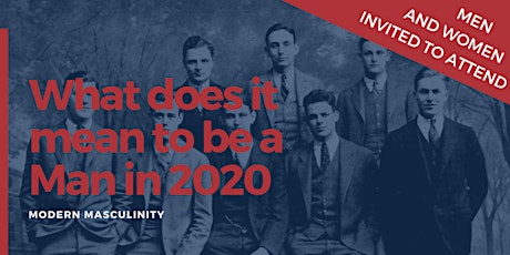 What does it mean to be a man in 2020? Discussion about Modern Masculinity 