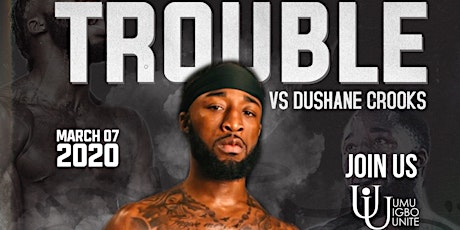 TROUBLE WINS: TROUBLE IGBOKWE VS. DUSHANE CROOKS