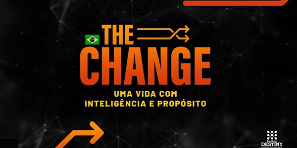 THE CHANGE - UMA VIDA COM INTELIGÊNCIA E PROPÓSITO - ALPHAVILLE - SP 