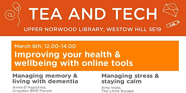 Tea & Tech - Managing health with online tools (Memory Loss & Stress)