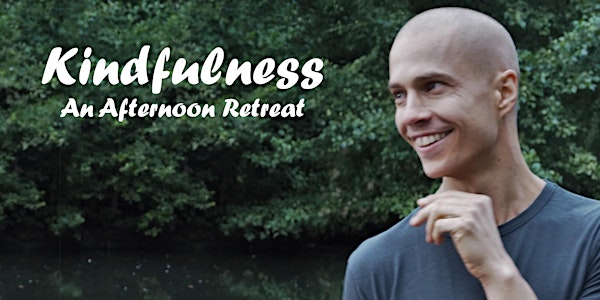 Kindfulness - An Afternoon Retreat with Dave Spencer