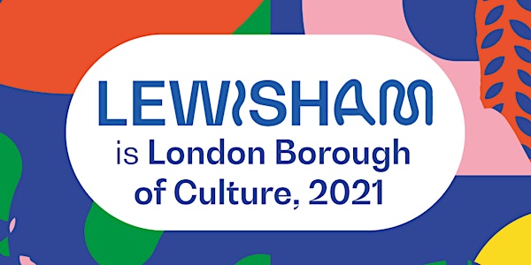 Lewisham, London Borough of Culture 2021 Consultation