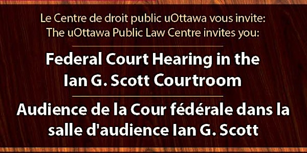 Federal Court Hearing in uOttawa's Ian G. Scott Courtroom