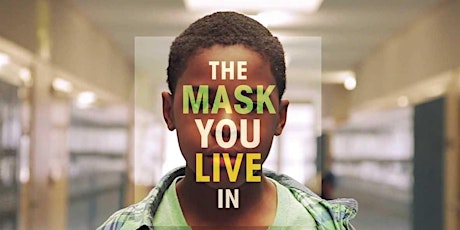 The Mask You Live In: Film Screening & Discussion primary image