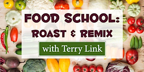 Food School - Roast & Remix, with Terry Link primary image