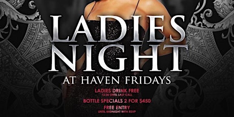 Ladies Night at Haven Fridays primary image