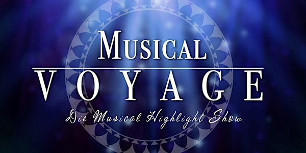 Musical Voyage - Die Musical Highlight Show in Varel!