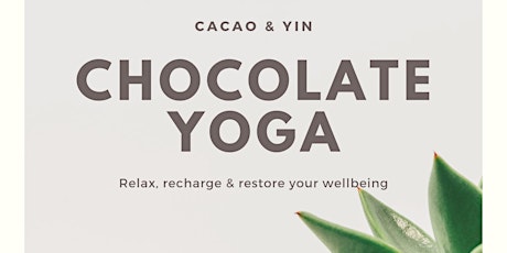 Chocolate Yoga Workshop (Cacao & Yin)