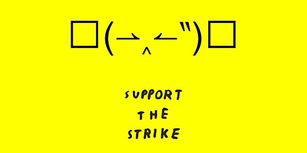 SUPPORT THE STRIKE NIGHT with special guests!
