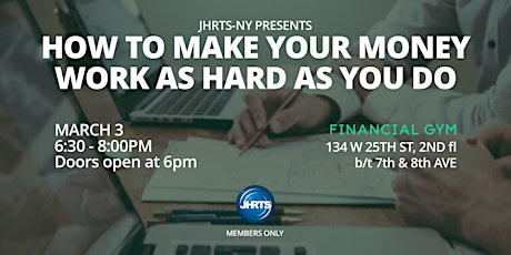 JHRTS-NY Presents: How to Make Your Money Work As Hard As You Do primary image