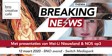 Primaire afbeelding van BNO Creative Café  - Breaking News - editie 11, 12/03/2020 Hilversum