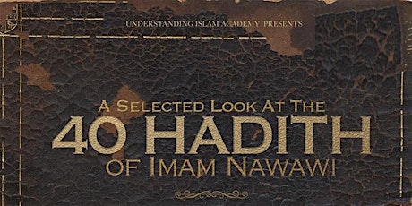 Enjoining Good & Forbidding Evil: Selected Look at Al-Nawawi's 40 Hadith