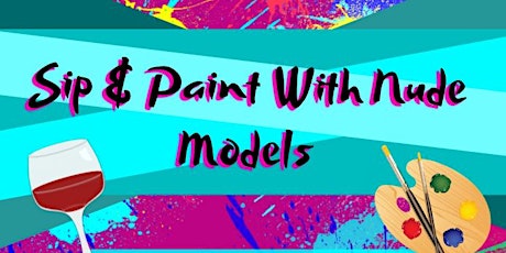 Sip & Paint With Live Nude Models