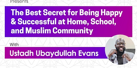 Best Secret For Being Happy- Ustadh Ubaydullah Evans: Seminar primary image