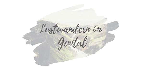 Lustwandern im Genital in Köln // Frauen-Special - Reise in deinen Körper